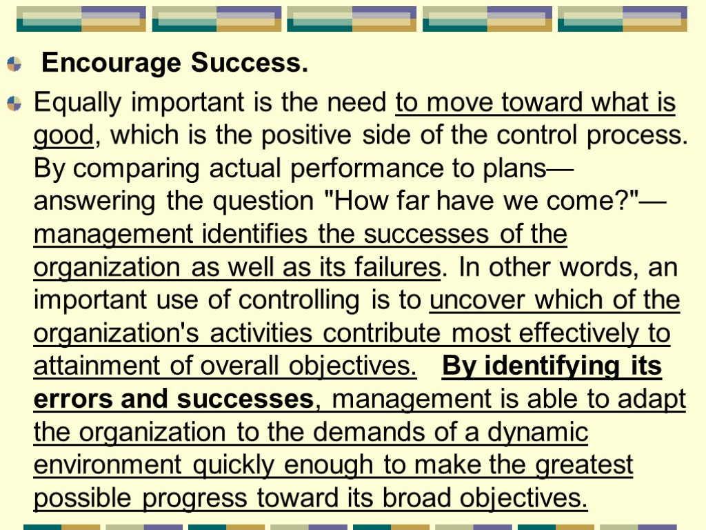 Encourage Success. Equally important is the need to move toward what is good, which